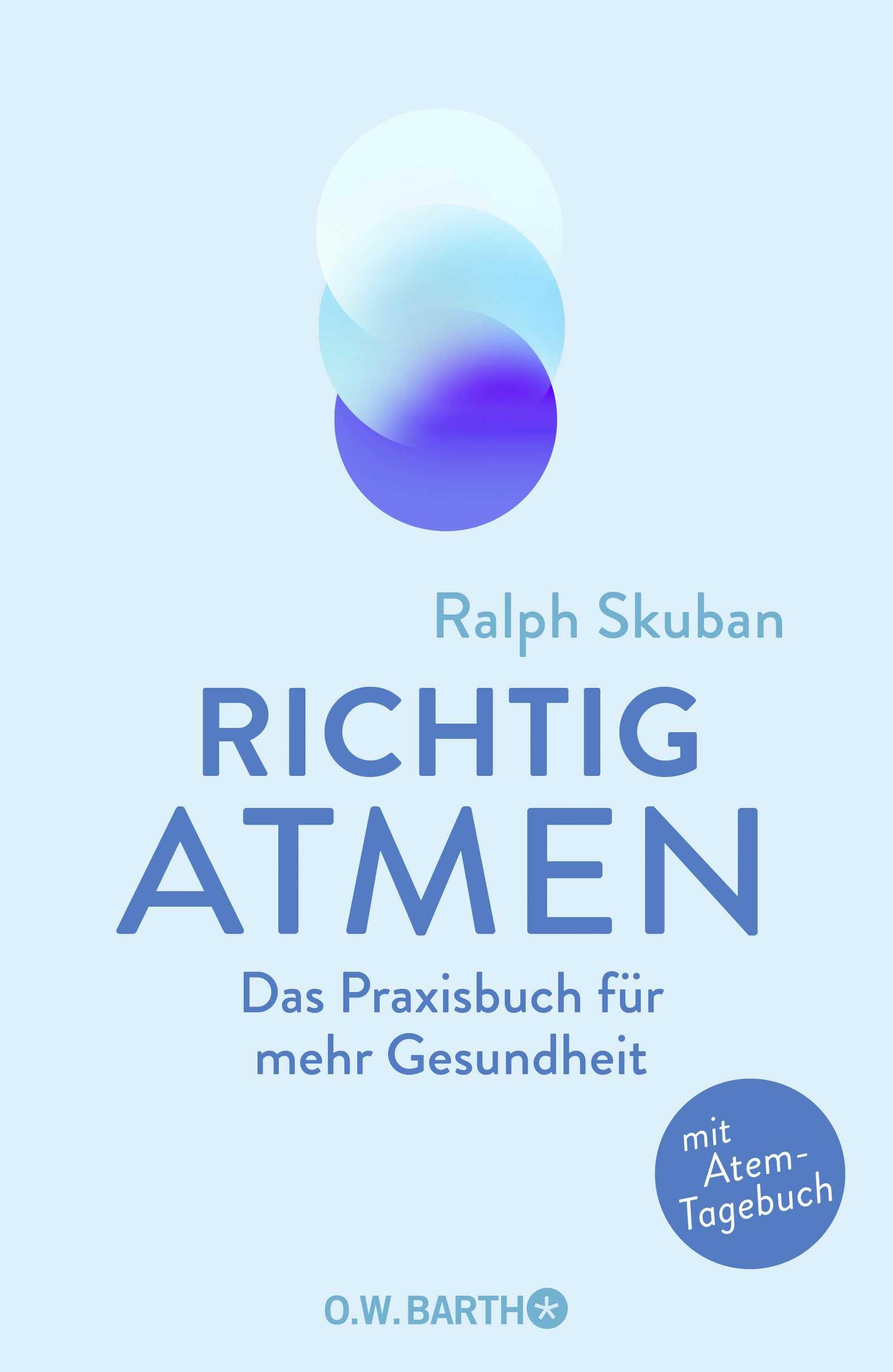 Richtig atmen: Das Praxisbuch für mehr Gesundheit | Mit Atem-Tagebuch. Das neue Praxisbuch von Deutschlands Atemexperten Nr. 1 Medicine