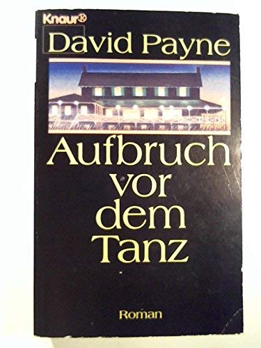 Aufbruch vor dem Tanz: Roman (Knaur Taschenbücher. Romane, Erzählungen) Books