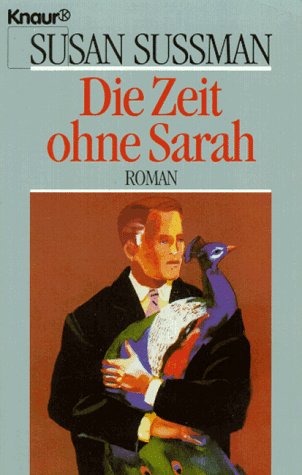 Die Zeit ohne Sarah: Roman (Knaur Taschenbücher. Starke Seiten für Frauen) Books