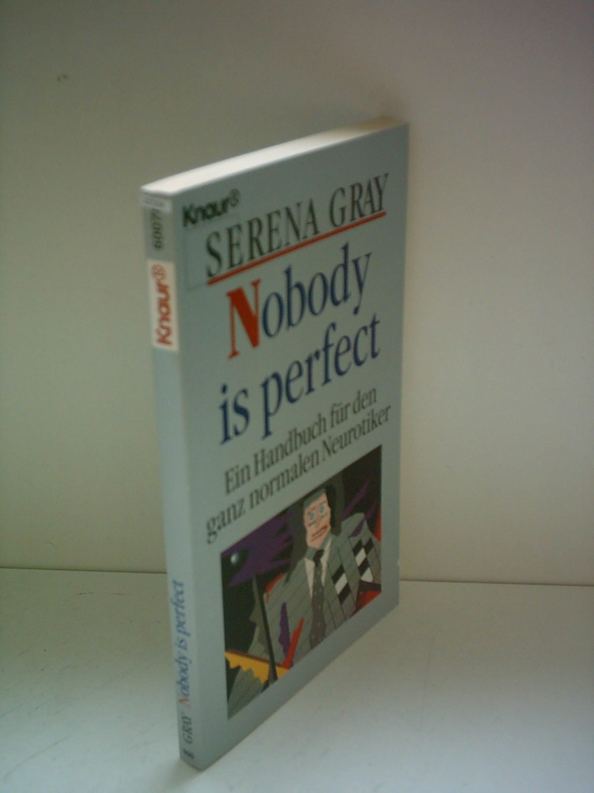 Nobody is perfect. Ein Handbuch für den ganz normalen Neurotiker. (Knaur Taschenbücher. Romane, Erzählungen) Medicine