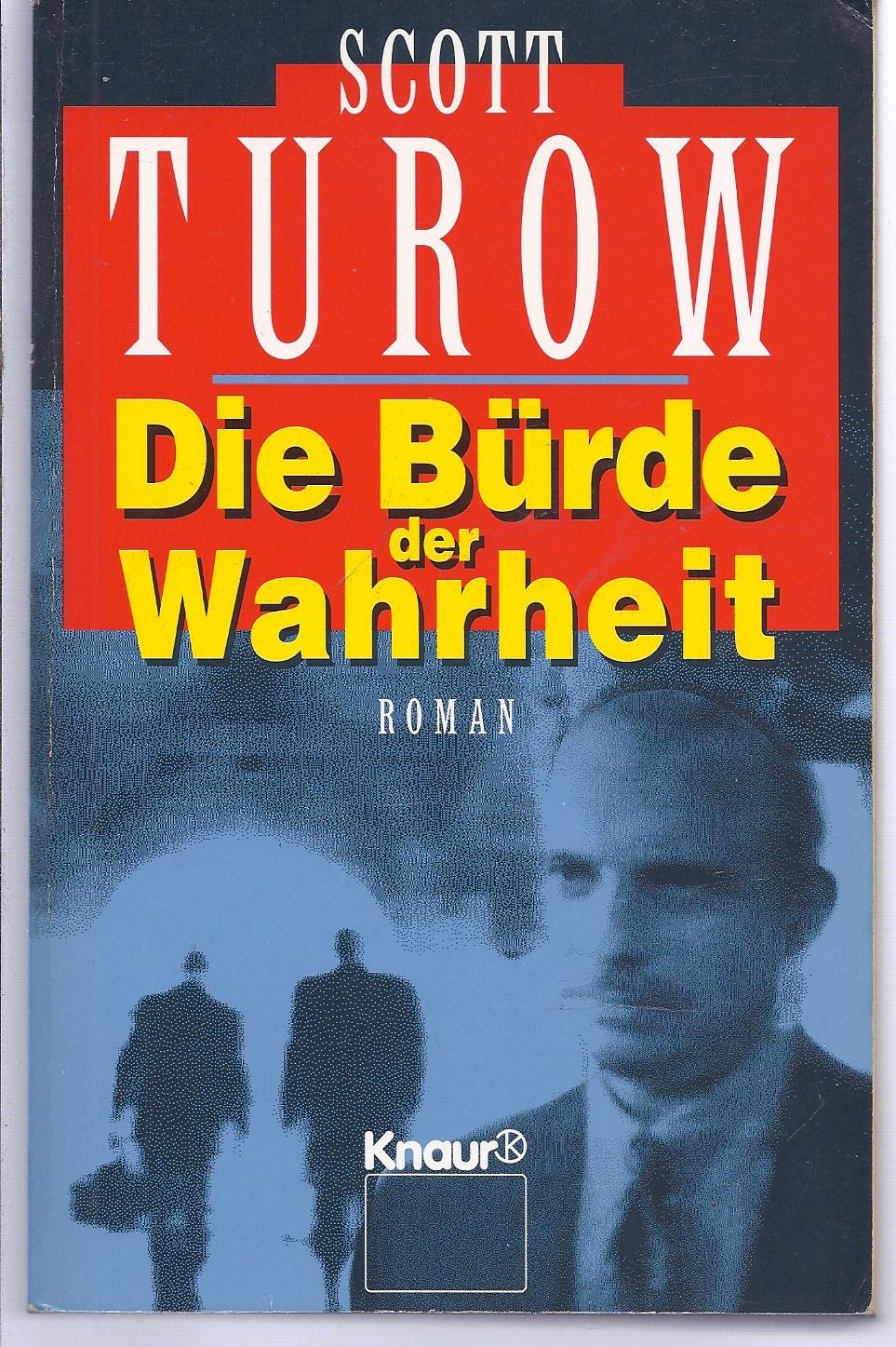 Die Bürde der Wahrheit: Roman (Knaur Taschenbücher. Romane, Erzählungen) Crime & Thrillers