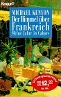 Der Himmel über Frankreich: Meine Jahre in Cahors (Knaur Taschenbücher. Romane, Erzählungen) Politics & Society
