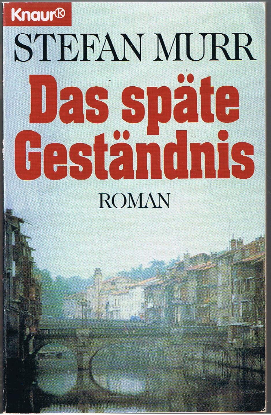 Das späte Geständnis (Knaur Taschenbücher. Romane, Erzählungen) Contemporary literature