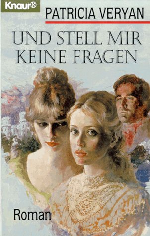 Und stell mir keine Fragen (Knaur Taschenbücher. Romantische Romane) Contemporary Romance
