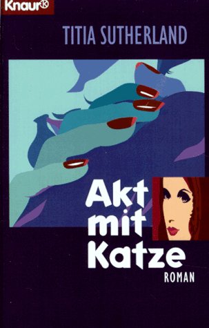 Akt mit Katze (Knaur Taschenbücher. Romane, Erzählungen) Books