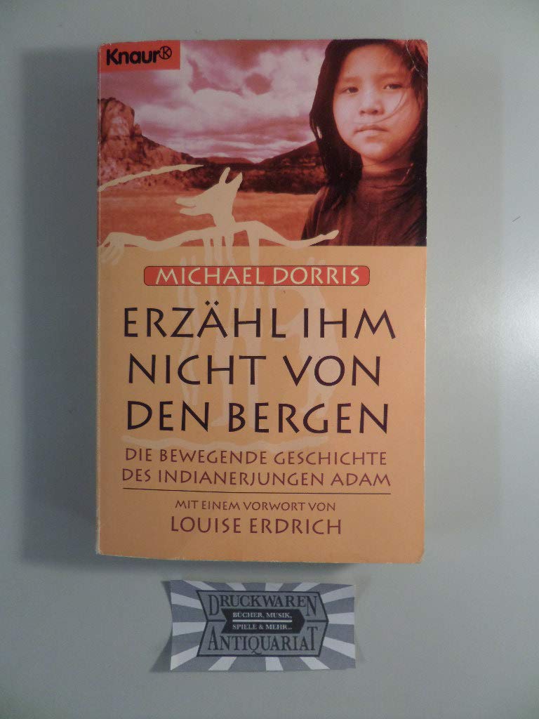 Erzähl ihm nicht von den Bergen: Die Geschichte des Indianerjungen Adam (Knaur Taschenbücher. Romane, Erzählungen) Health, Nutrition & Fitness
