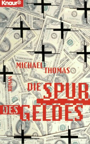 Die Spur des Geldes (Knaur Taschenbücher. Romane, Erzählungen) Business, Finance & Career