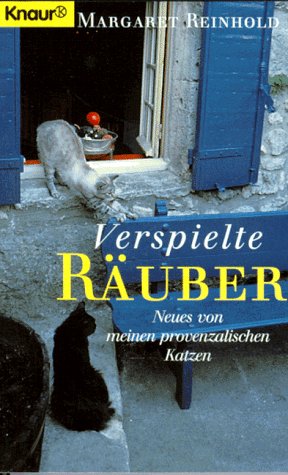 Verspielte Räuber: Neues von meinen provenzalischen Katzen (Knaur Taschenbücher. Romane, Erzählungen) Foreign Languages ​​& Dictionaries