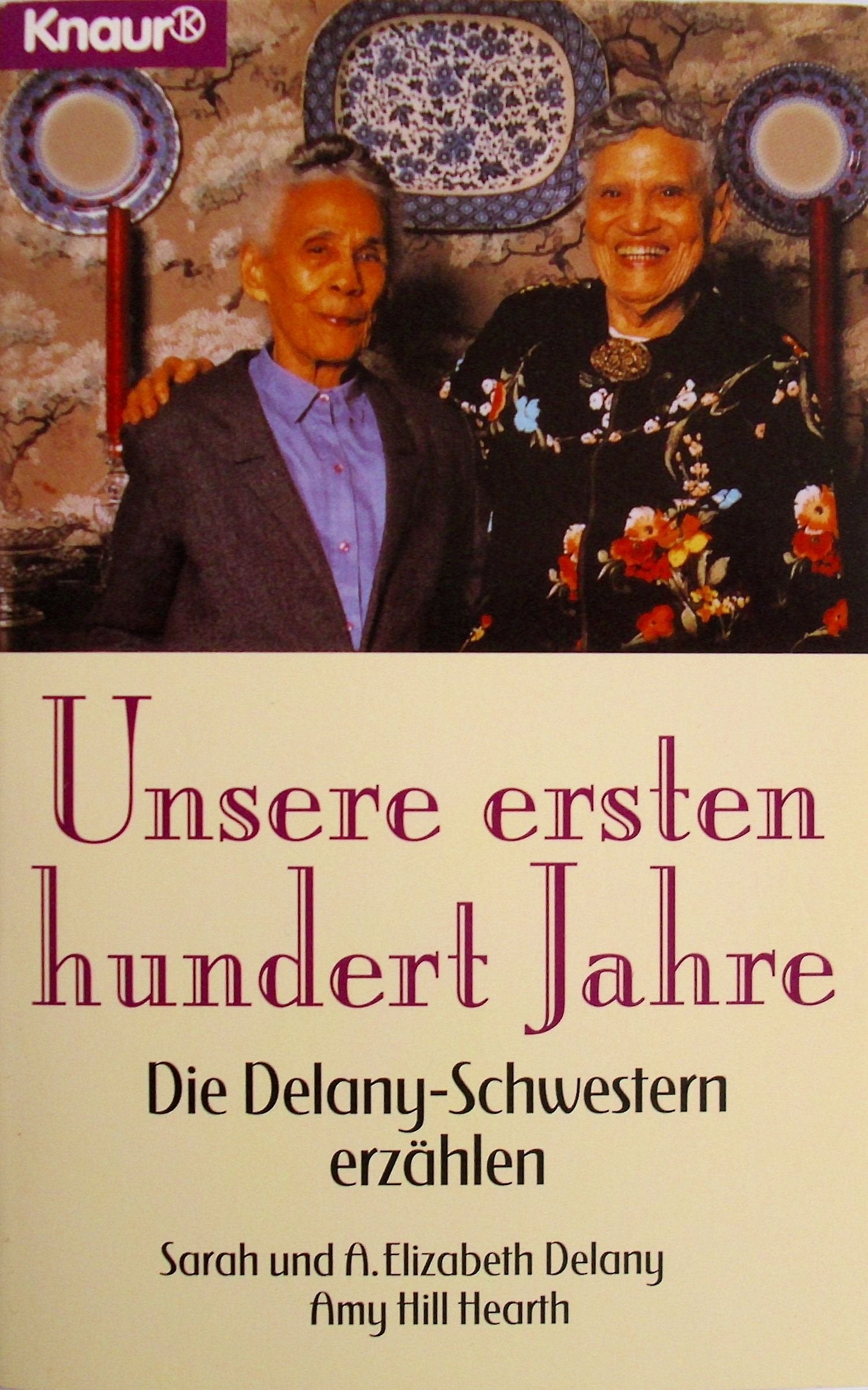 Unsere ersten hundert Jahre: Die Delany-Schwestern erzählen Memories