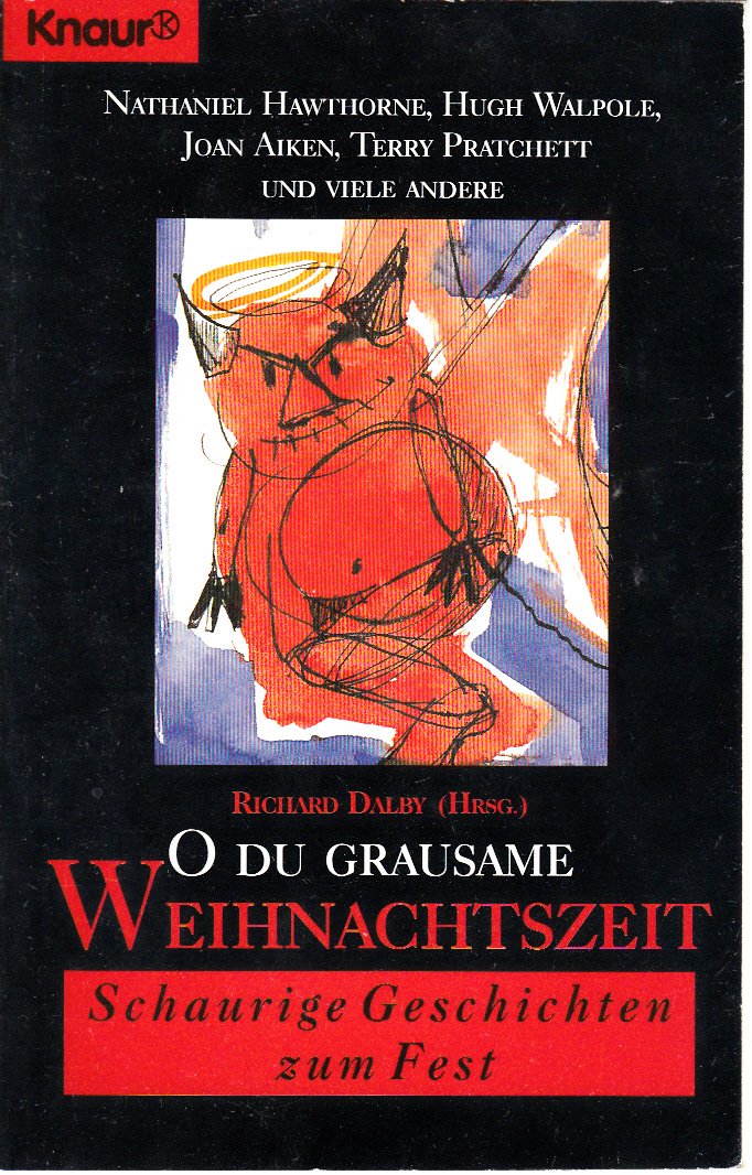 O du grausame Weihnachtszeit: Schaurige Geschichten zum Fest (Knaur Taschenbücher. Romane, Erzählungen) Fantasy & Sci-Fi