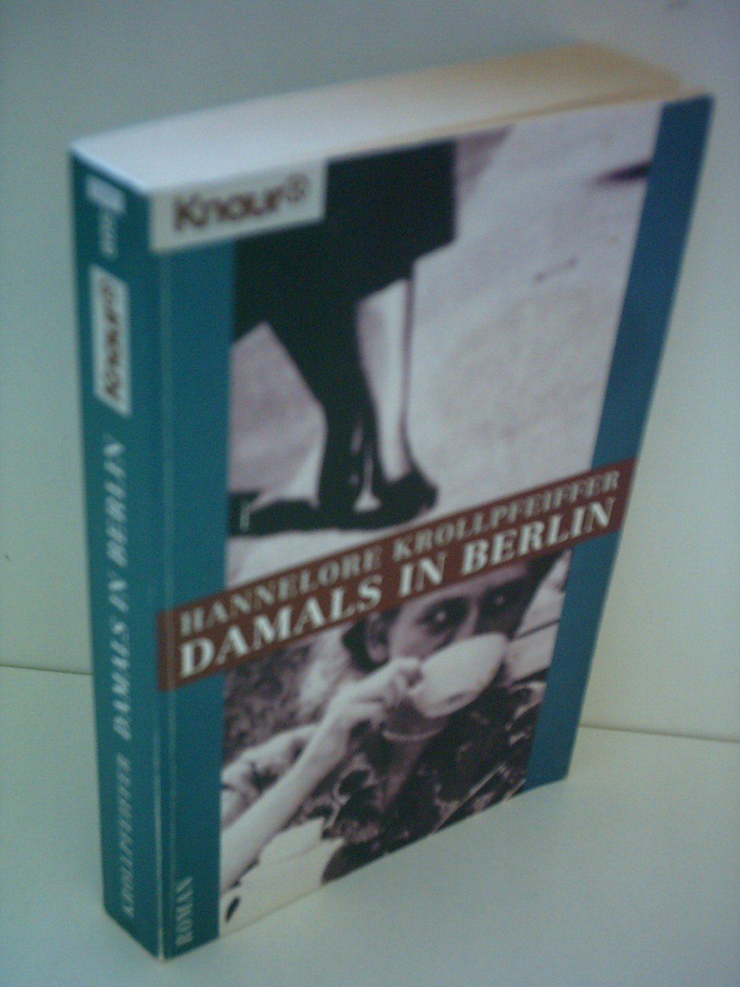 Damals in Berlin (Knaur Taschenbücher. Romane, Erzählungen) Learning & Reference