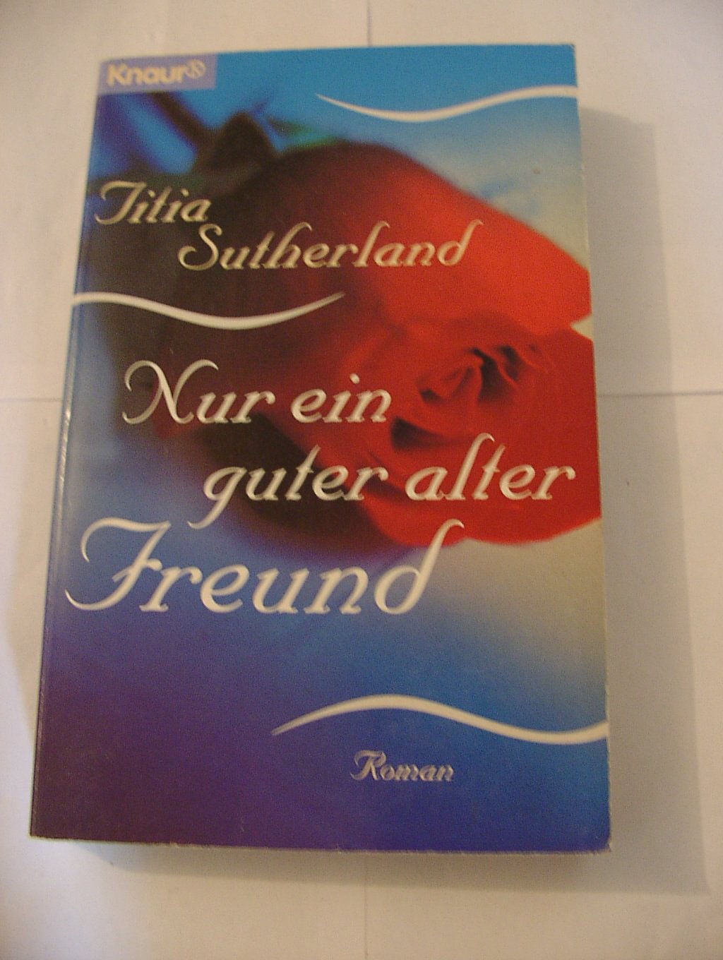 Nur ein guter alter Freund (Knaur Taschenbücher. Romane, Erzählungen) Books