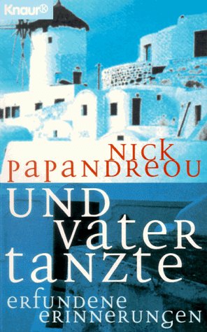 Und Vater tanzte: Erfundene Erinnerungen (Knaur Taschenbücher. Romane, Erzählungen) Fiction