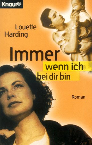 Immer wenn ich bei dir bin (Knaur Taschenbücher. Romane, Erzählungen) Books