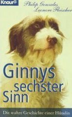 Ginnys sechster Sinn: Die wahre Geschichte einer Hündin (Knaur Taschenbücher. Romane, Erzählungen) Books
