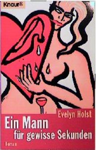 Ein Mann für gewisse Sekunden (Knaur Taschenbücher. Frauenbücher) Contemporary literature Books