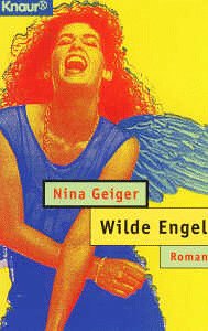 Wilde Engel (Knaur Taschenbücher. Romane, Erzählungen) Learning & Reference