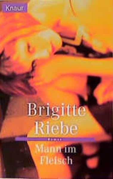 Mann im Fleisch (Knaur Taschenbücher. Frauenbücher) Eroticism