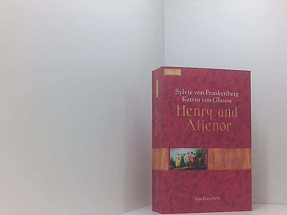 Henry und Alienor: Eine Königsliebe Historical Fiction