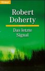Das letzte Signal (Knaur Taschenbücher. Romane, Erzählungen) Books