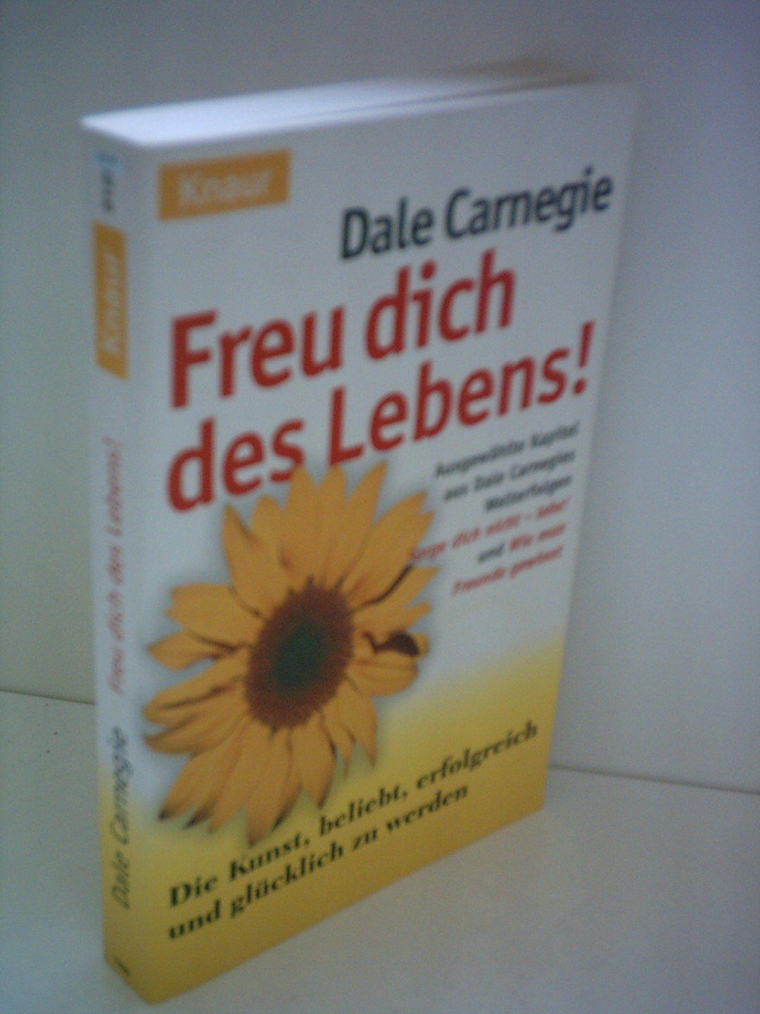 Freu dich des Lebens!: Die Kunst, beliebt, erfolgreich und glücklich zu werden (Knaur Taschenbücher. Praxis Leben Lernen) Professional & Reference Books