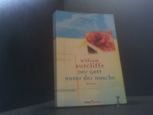 Der Gott unter der Dusche: Roman. Aus d. Engl. v. Axel Henrici (Knaur Taschenbuch. Lemon) Books