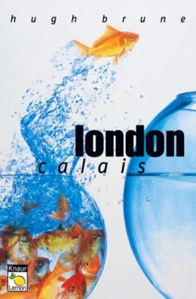 London - Calais (Knaur Taschenbuch. Lemon) Books