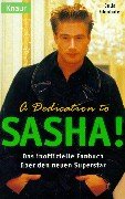 A Dedication to Sasha!: Das inoffizielle Fanbuch über den neuen Superstar (Knaur Taschenbücher. Sachbücher) Pop culture