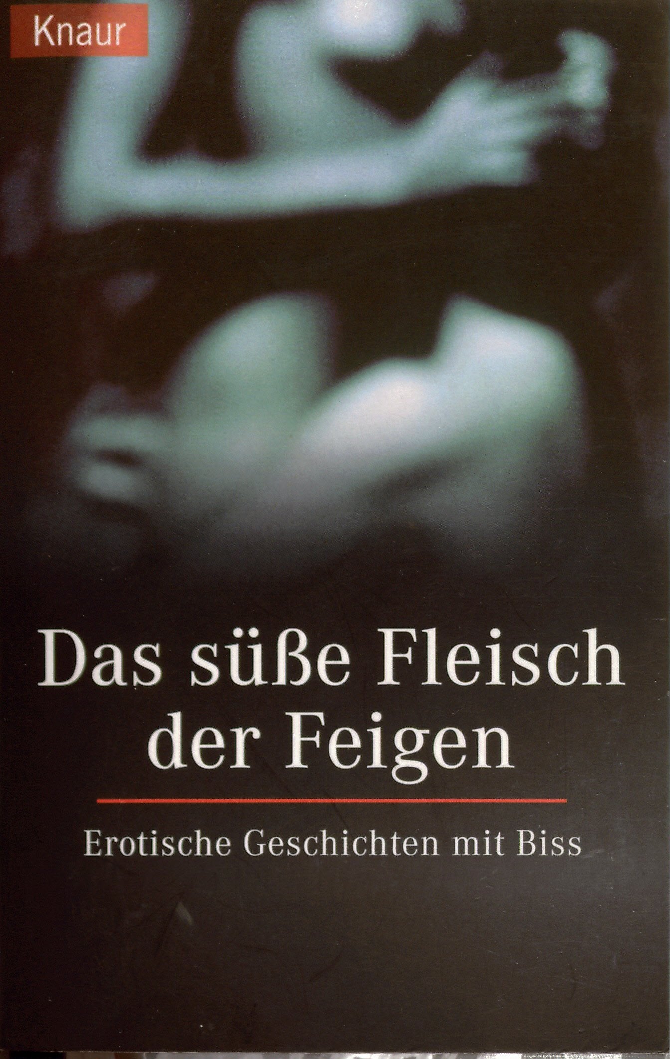 Das süsse Fleisch der Feigen: Erotische Geschichten mit Biss Eroticism