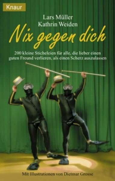 Nix gegen dich: 200 kleine Sticheleien für alle, die lieber einen guten Freund verlieren als einen Scherz auszulassen Books