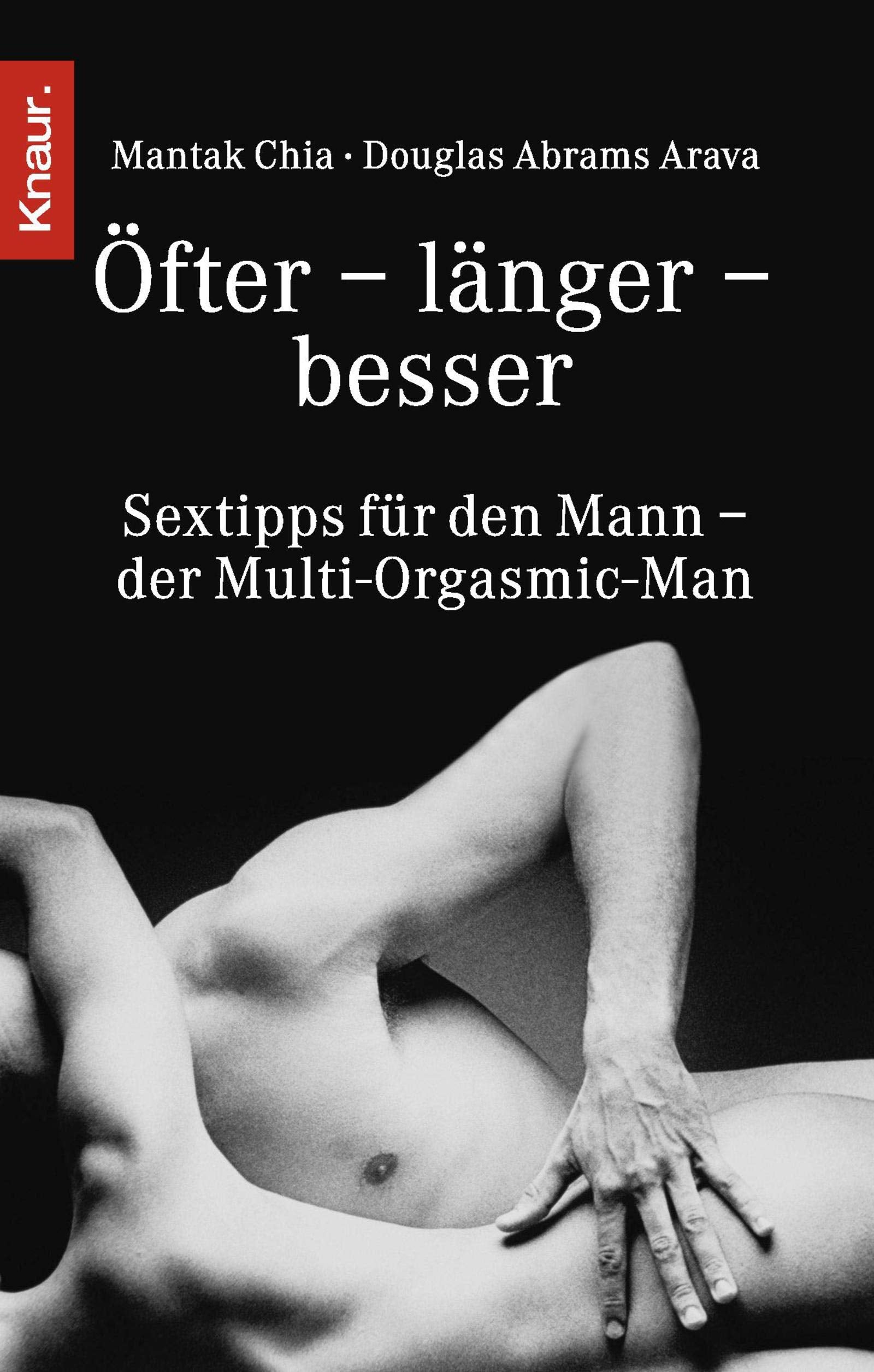 Öfter, länger, besser. Sextips für jeden Mann. Der Multi-Orgasmic-Man. Partnership & Love Books