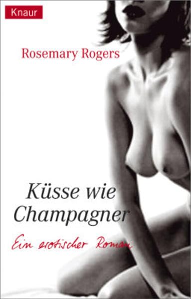 Küsse wie Champagner: Ein erotischer Roman Eroticism