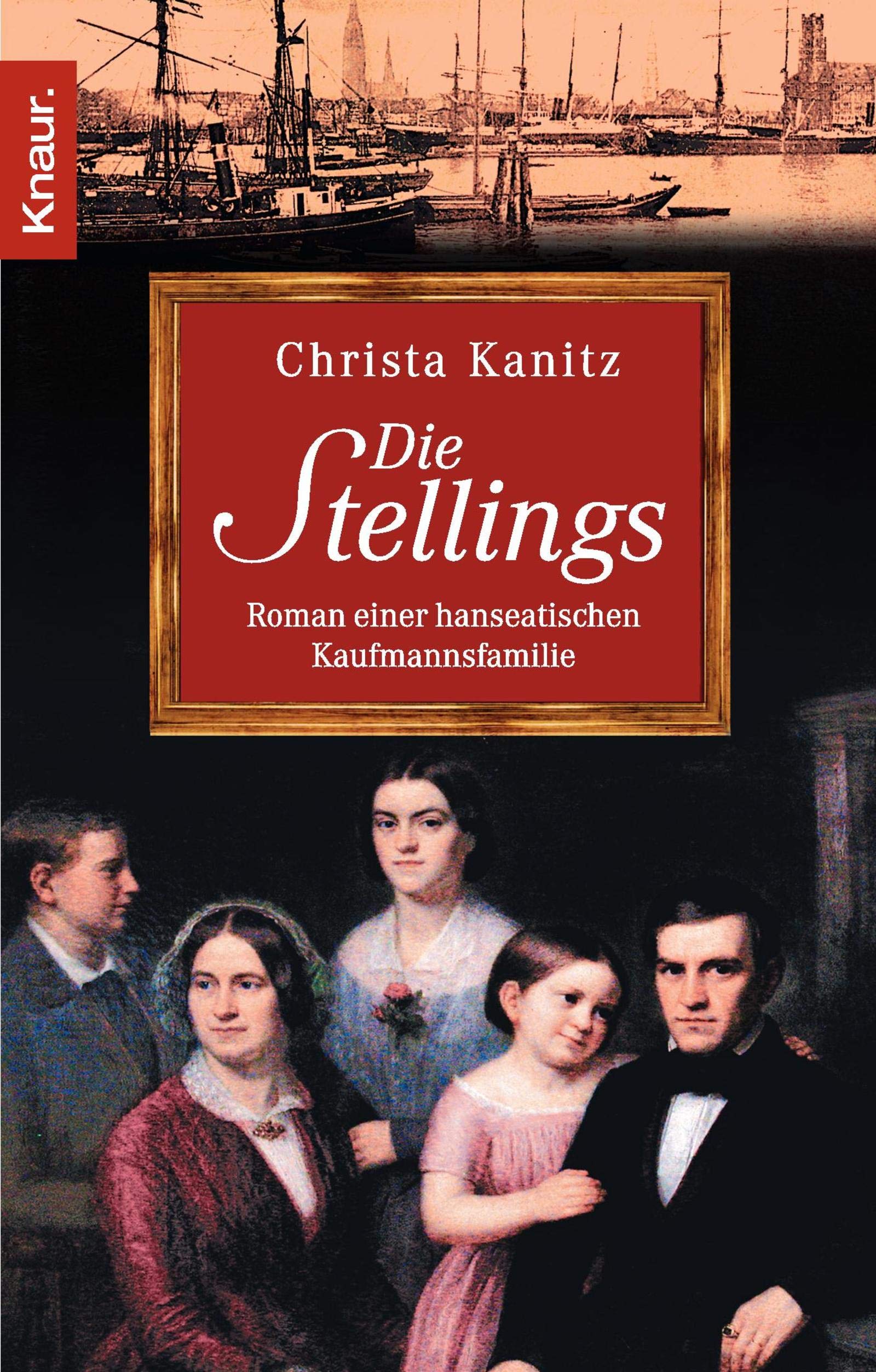 Die Stellings: Roman einer hanseatischen Kaufmannsfamilie Historical Fiction