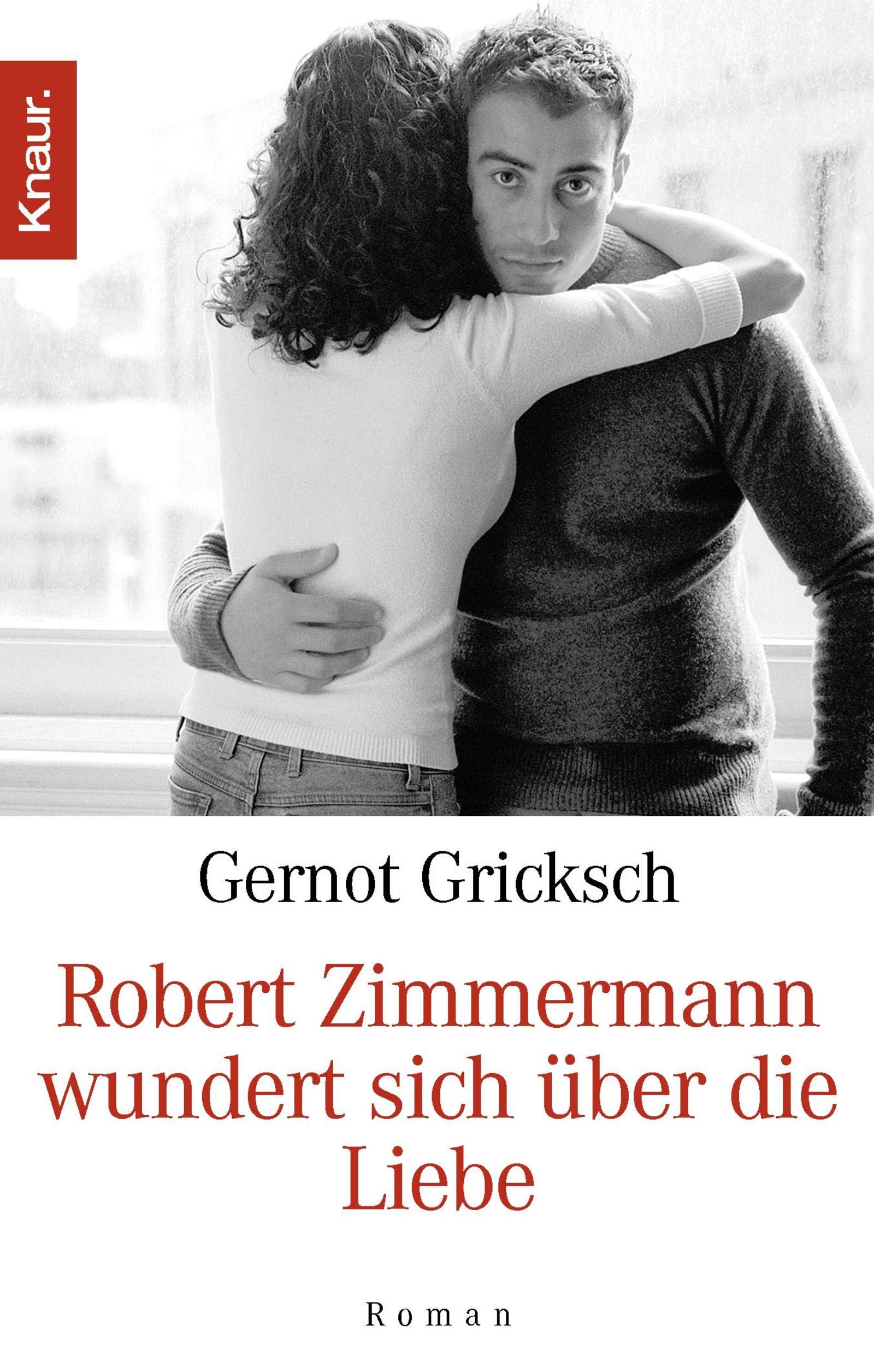 Robert Zimmermann wundert sich über die Liebe: Roman Humour & Satire