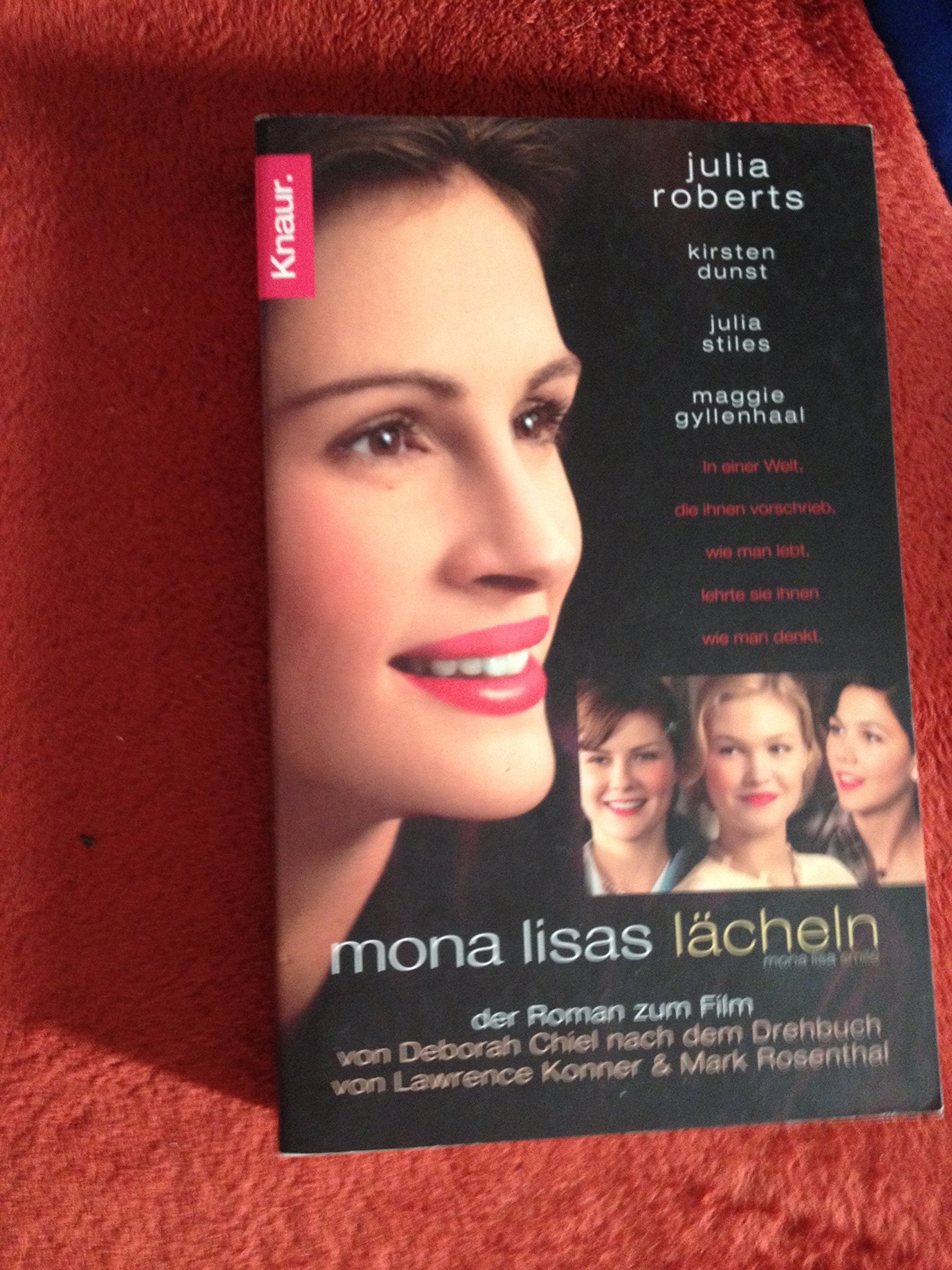 Mona Lisas Lächeln: Der Roman zum Film nach einem Drehbuch von Lawrence Konner & Mark Rosenthal (Knaur Taschenbücher. Filmbücher) Contemporary literature Books