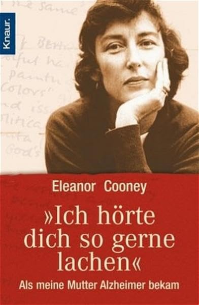 "Ich hörte dich so gerne lachen.": Als meine Mutter Alzheimer bekam Essays & Short Stories