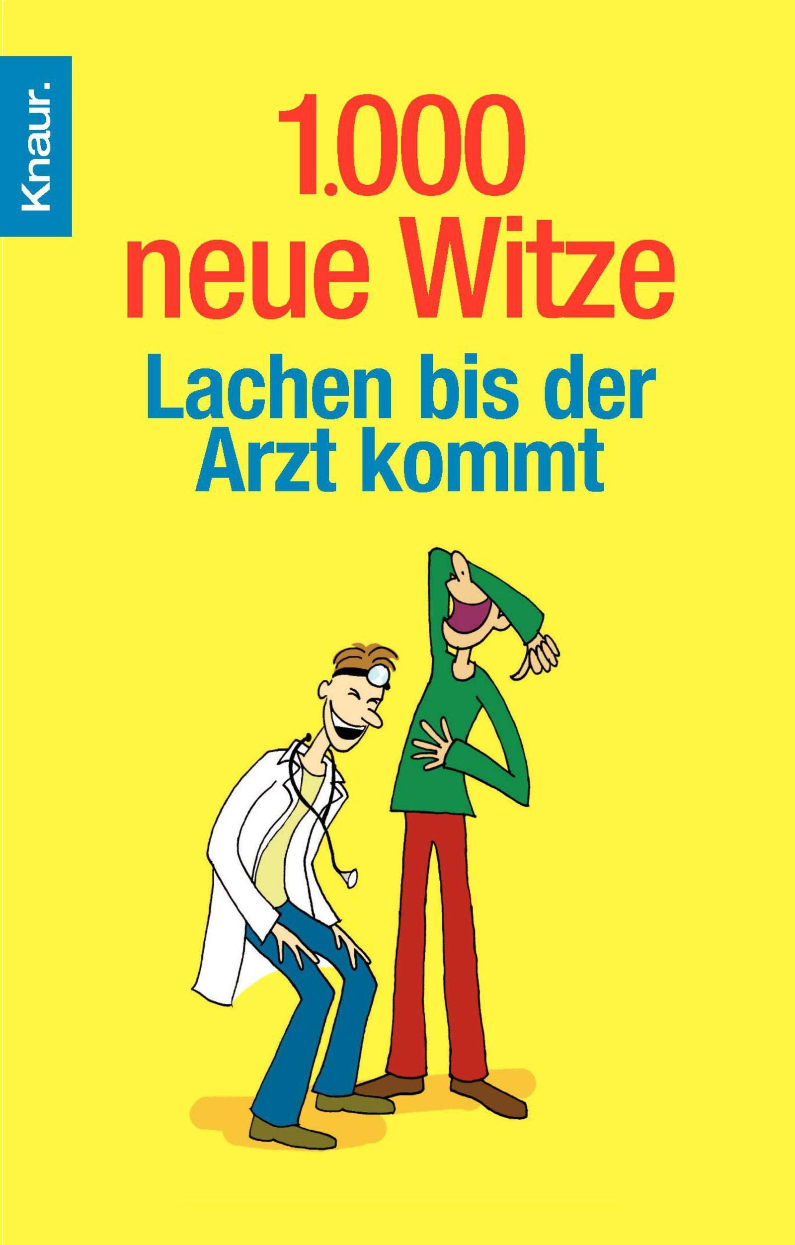 1.000 neue Witze!: Lachen bis der Arzt kommt Humour & Satire