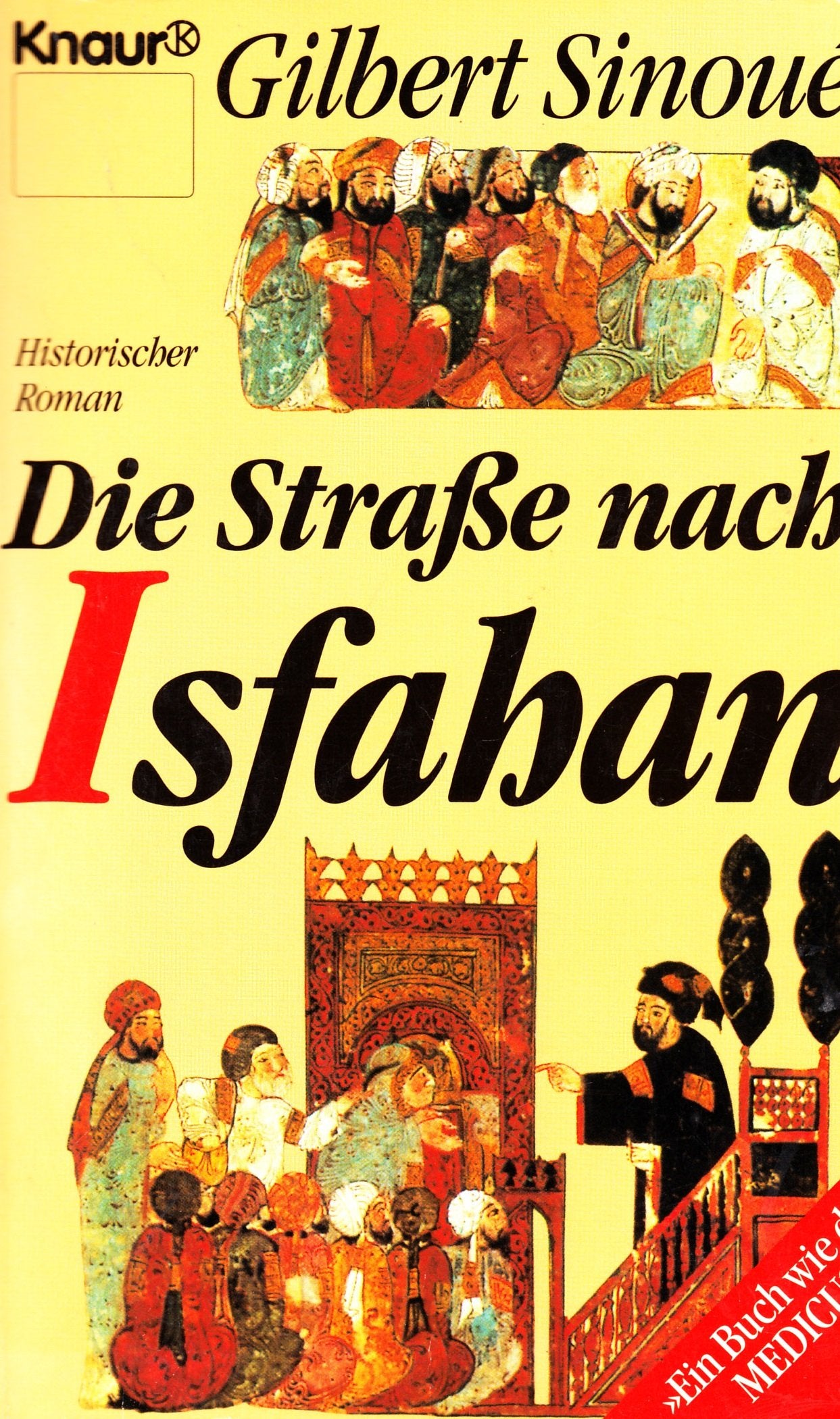 Die Straße nach Isfahan (Knaur Taschenbücher. Historische Romane) Historical Fiction