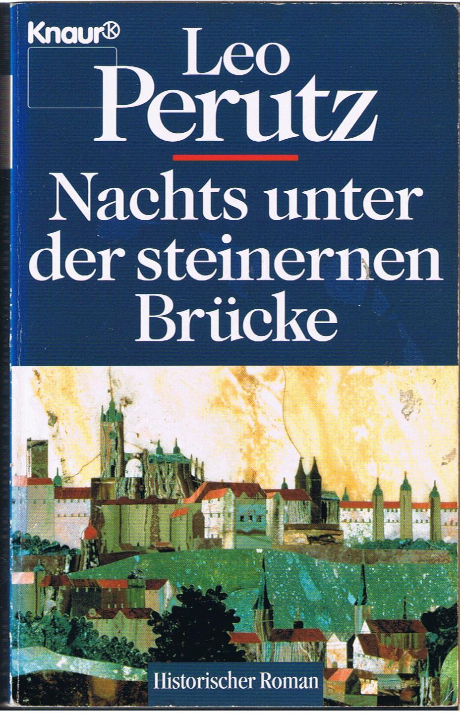 Nachts unter der steinernen Brücke: Roman (Knaur Taschenbücher. Historische Romane) Classics