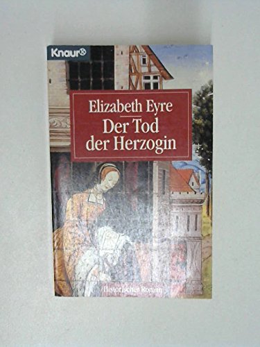 Der Tod der Herzogin (Knaur Taschenbücher. Historische Romane) Books