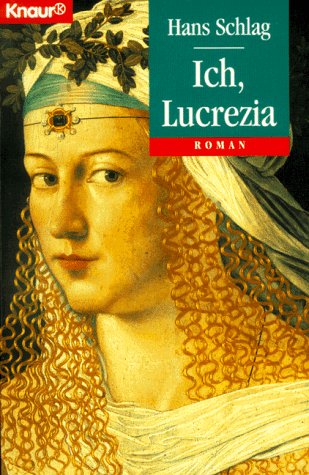 Ich, Lucrezia (Knaur Taschenbücher. Historische Romane) Historical Fiction