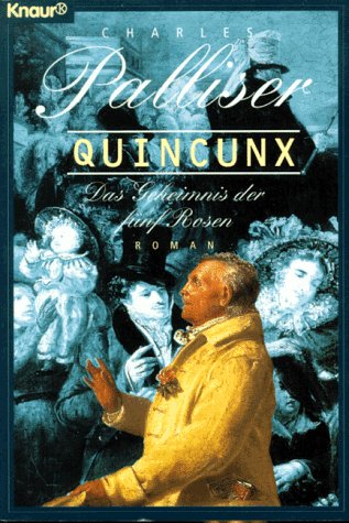 Quincunx - Das Geheimnis der fünf Rosen (Knaur Taschenbücher. Historische Romane) Historical Fiction