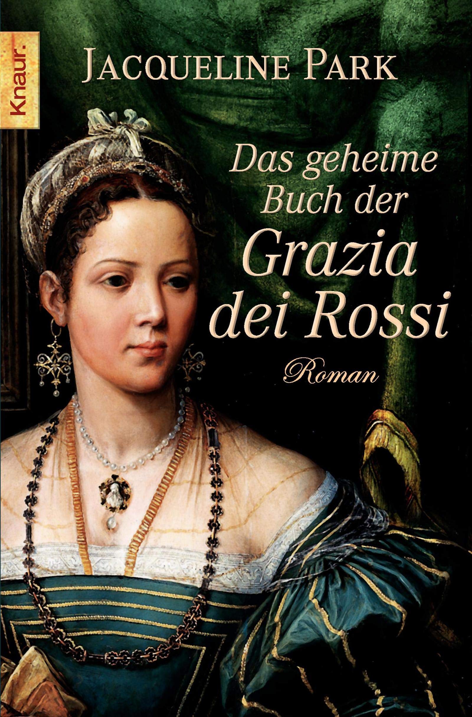 Das geheime Buch der Grazia dei Rossi: Roman Historical Fiction