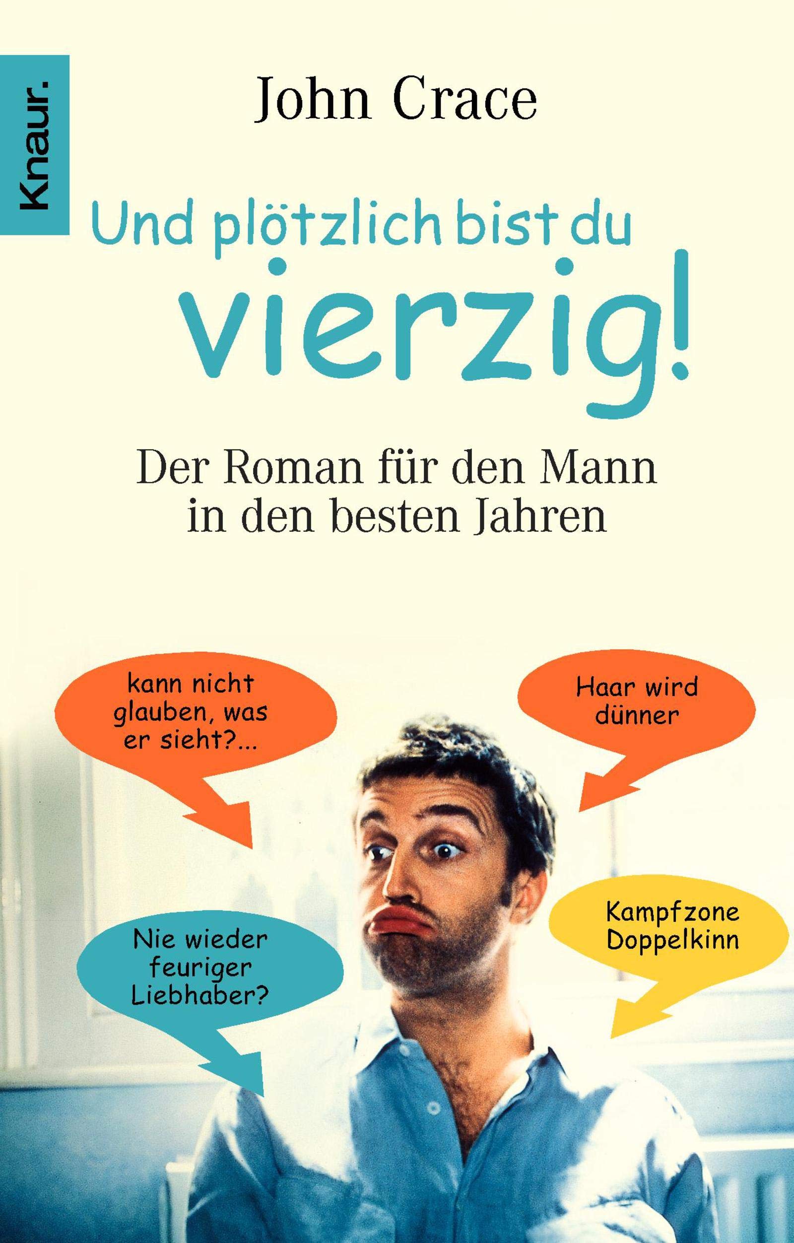 Und plötzlich bist du vierzig!: Der Roman für den Mann in den besten Jahren Contemporary literature