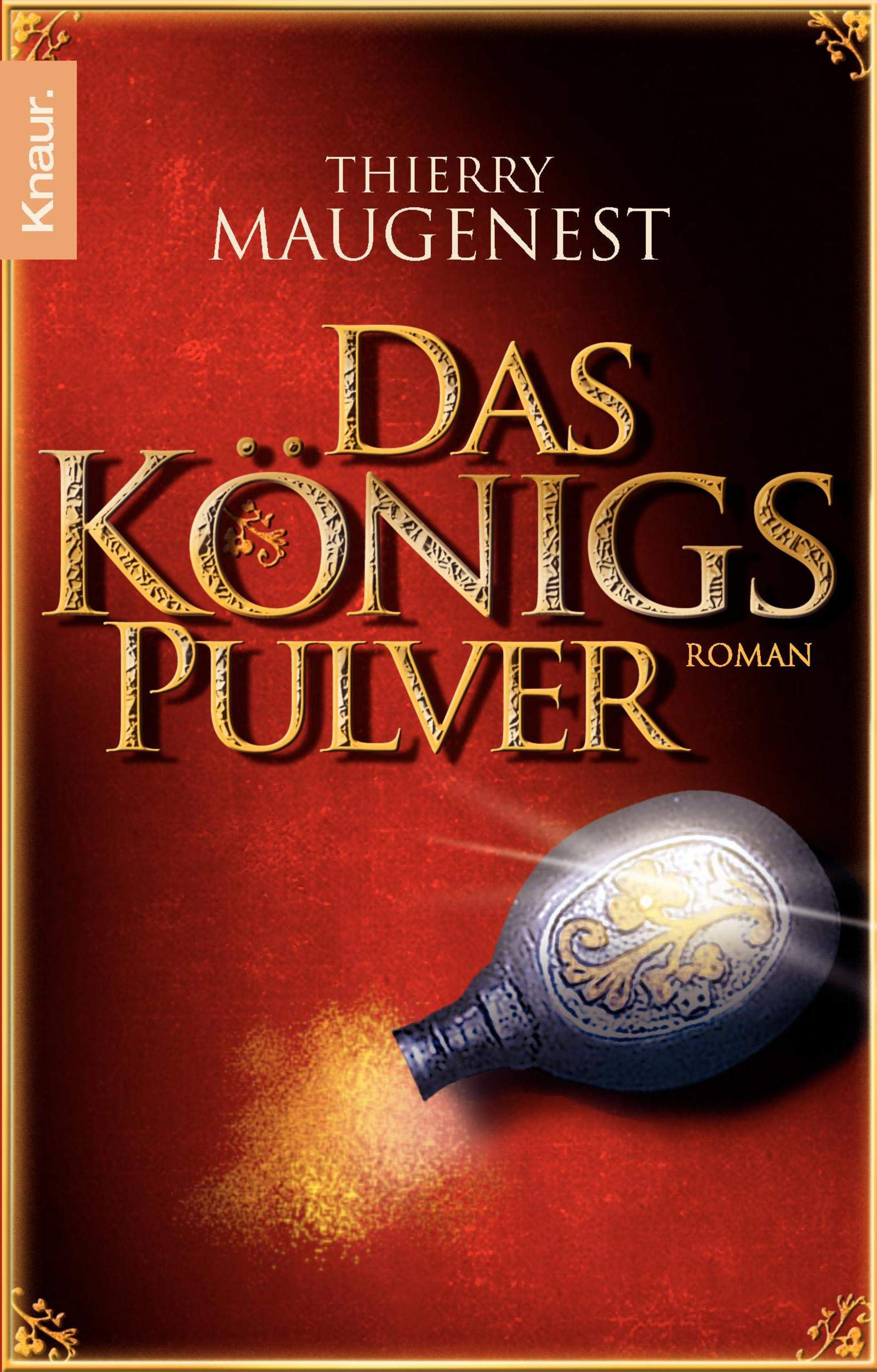 Das Königspulver: Roman. Deutsche Erstausgabe Historical Fiction