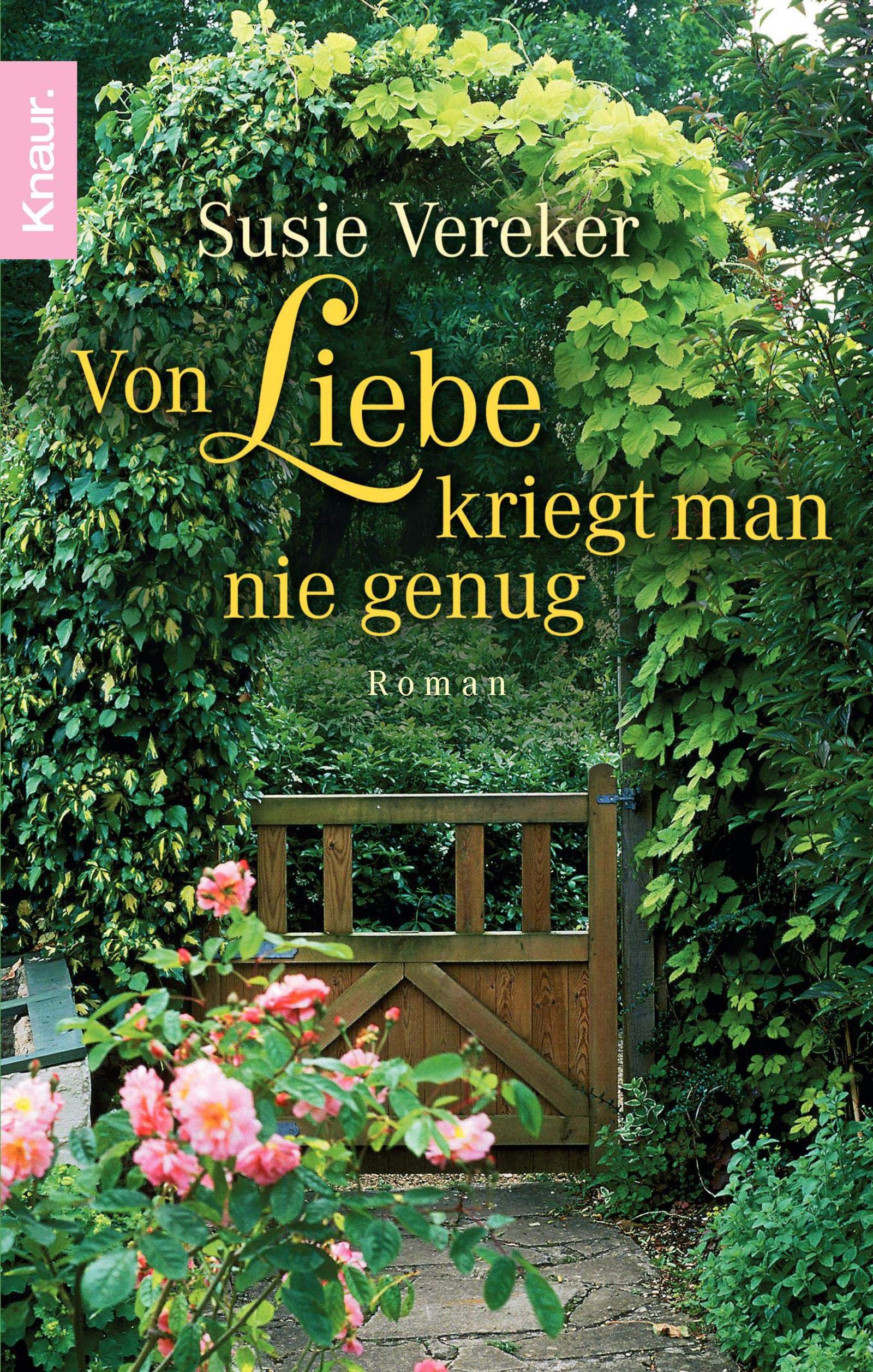 Von Liebe kriegt man nie genug: Roman. Deutsche Erstausgabe Contemporary literature