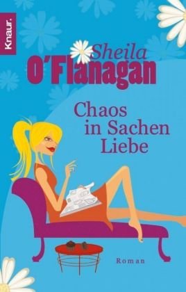 Chaos in Sachen Liebe: Roman Contemporary literature