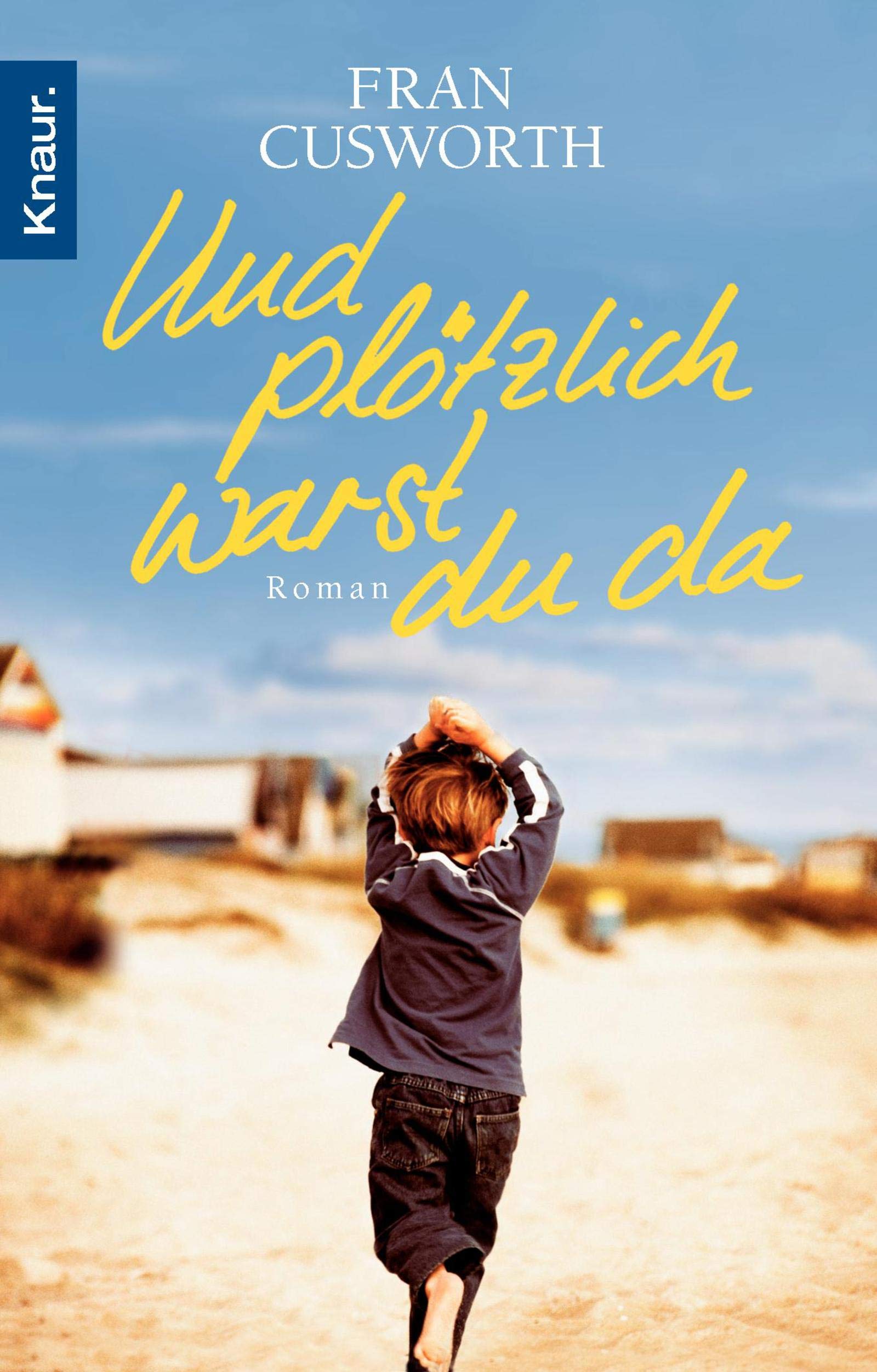 Und plötzlich warst du da: Roman Contemporary literature