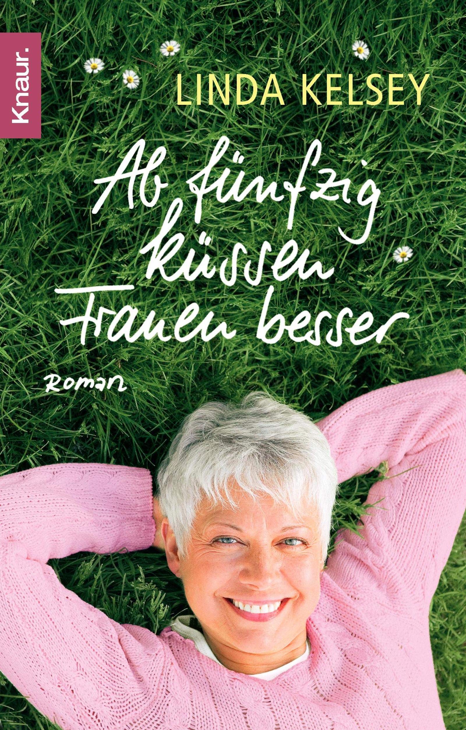 Ab fünfzig küssen Frauen besser: Roman Contemporary literature