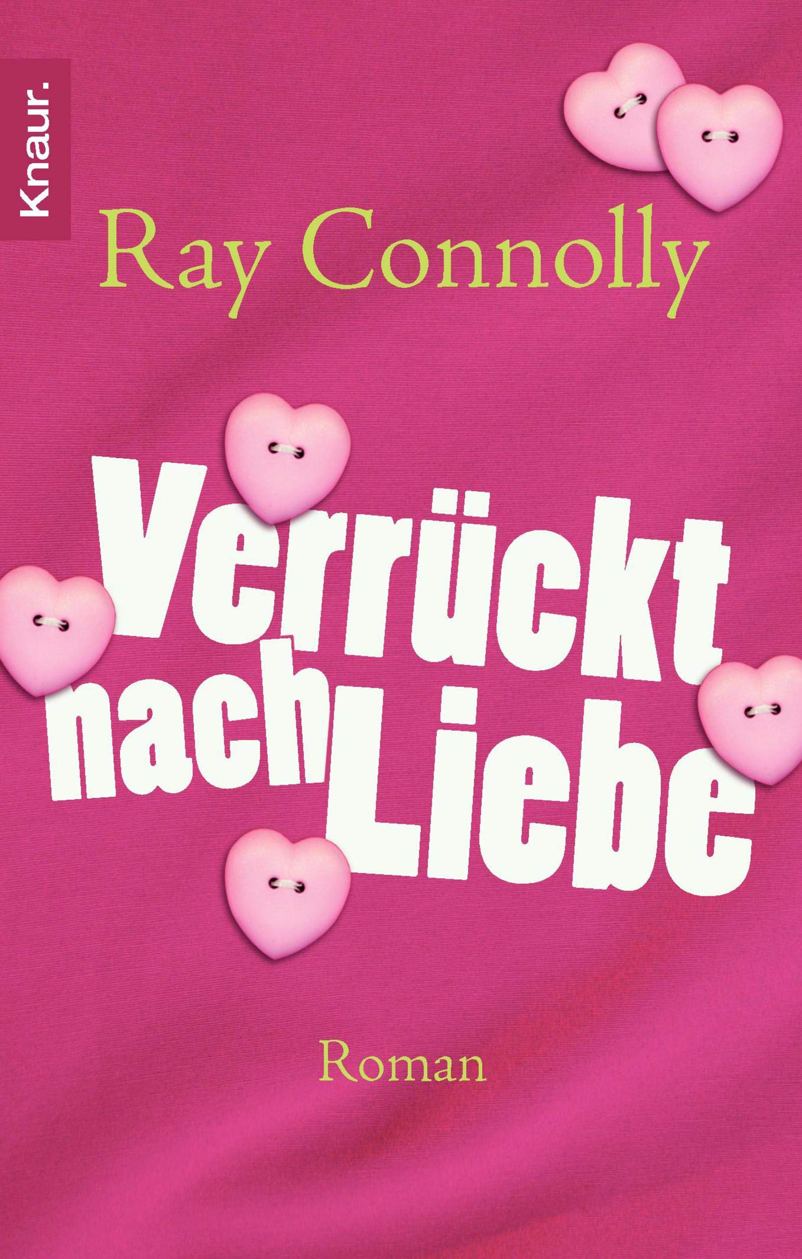 Verrückt nach Liebe: Roman Contemporary literature